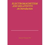 ELECTROMAGNETISM AND RELATIVITY: An Introduction (ELECTROMAGNETIC FIELDS FOR ENGINEERS AND SCIENTISTS)