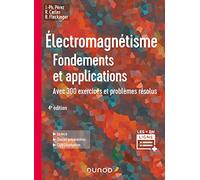 Électromagnétisme : Fondements et applications - 4e éd.: Fondements et applications, avec 300 exercices et problèmes résolus