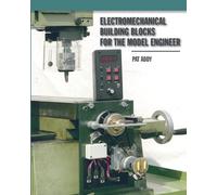 Electromechanical Building Blocks for the Model Engineer