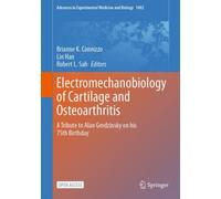 Electromechanobiology of Cartilage and Osteoarthritis : A Tribute to Alan Grodzinsky on his 75th Birthday