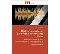 Électromyographie et prédiction de l'endurance limite: Analyse des évolutions du signal électromyographique en vue de la prédiction de l’endurance limite de tâches fatigantes (Omn.Univ.Europ.)