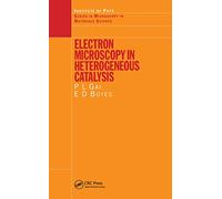 Electron Microscopy in Heterogeneous Catalysis (Series in Microscopy in Materials Science)
