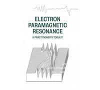 Electron Paramagnetic Resonance: A Practitioners Toolkit