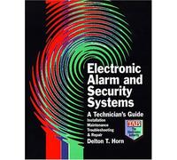 Electronic Alarm and Security Systems: A Technician's Guide