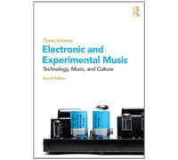 Electronic and Experimental Music: Technology, Music, and Culture