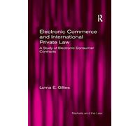 Electronic Commerce and International Private Law: A Study of Electronic Consumer Contracts (Markets and the Law)