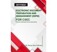 Electronic Document Preparation and Management (EDPM): Multiple Choice Practice Questions (CSEC Multiple Choice Practice Books)