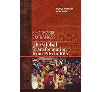 Electronic Exchanges: The Global Transformation from Pits to Bits