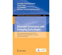 Electronic Governance with Emerging Technologies: 4th International Conference, EGETC 2025, Melbourne, Australia, September 25-26, 2025, Revised ... in Computer and Information Science, 2730)