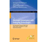 Electronic Governance with Emerging Technologies : First International Conference, EGETC 2022, Tampico, Mexico, September 12-14, 2022, Revised Selected Papers