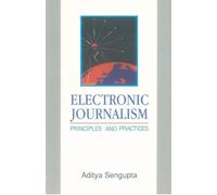 Electronic Journalism: Principles And Practices