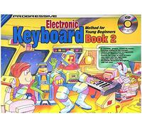 Electronic Keyboard Book 2 | Progressive Method for Young Beginners | Easy Keyboard Lessons with Online Audio Video Access and CD | Step-by-Step Music Reading with Songs and Full-Color Illustrations