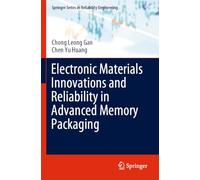 Electronic Materials Innovations and Reliability in Advanced Memory Packaging (Springer Series in Reliability Engineering)