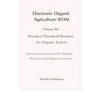 Electronic Organic Agriculture (EOA) Volume XII Standard Threshold Baseline for Organic System: Normative Specification for Pre-Threshold Observation and Judgment Suspension