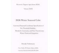 Electronic Organic Agriculture (EOA) Volume XXXI 2026 Winter Seasonal Cube: Canonical Seasonal Coordinate Specification of Pre-Threshold Stability, ... Winter Positional Integration