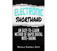 Electronic Shorthand: An easy-to-learn method of rapid digital note-taking (The Digital Notetaking Series)