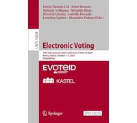 Electronic Voting: 10th International Joint Conference, E-Vote-ID 2025, Nancy, France, October 1-3, 2025, Proceedings: 16028 (Lecture Notes in Computer Science, 16028)
