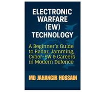 ELECTRONIC WARFAIRE (EW) TECHNOLOGY: A Complete Guide to Electronic Warfare and Strategic Tech