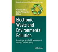 Electronic Waste and Environmental Pollution: Impacts and Sustainable Management through Circular Economy (Sustainable Environmental Waste Management Strategies)