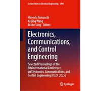 Electronics, Communications, and Control Engineering: Selected Proceedings of the 8th International Conference on Electronics, Communications, and ... Notes in Electrical Engineering, 1490)