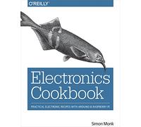 Electronics Cookbook: Practical Electronic Recipes with Arduino and Raspberry Pi