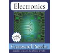 Electronics Crossword Puzzle Large Print: Large Print for Adults, Teens and Seniors about Electronics, STEM, Nostalgic Tech and More | 8.5x11 inches, ... ... Gift for Vacations, Holidays and Free Tim