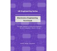 Electronics Engineering Notebook: Reference Tables, Circuit Symbols, and Notes for Electronics Students and Engineers (UB Engineering Series)