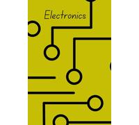 Electronics Journal: The Ultimate Engineer's Notebook: Design, Innovate, and Document Your Projects