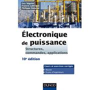 Electronique de puissance - 10e éd. - Structures, commandes, applications: Structures, commandes, applications