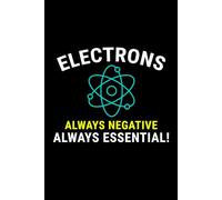 Electrons - Always Negative, Always Essential!: Funny Electrician Notebook: Blank Lined Journal for Work Logs & Daily Notes