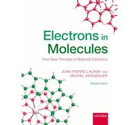 Electrons in Molecules: From Basic Principles to Molecular Electronics