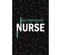 Electrophysiology nurse: Lined Journal Notebooks For Electrophysiology Lab Nurse NP, RN Nursing Student Blank Diary Gift
