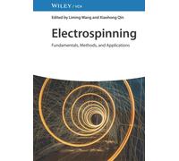Electrospinning : Fundamentals, Methods, and Applications