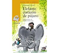 Elefante Corazon de Pajaro/ El (Sopa de Libros / Soup of Books, 65)