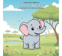 Elefanten-Abenteuer: Geschichte & Malbuch: Für Erwachsene & Kinder: 36 Ausmalbilder im 21.59 x 21.59 cm Format - Große Motive für kleine Künstler