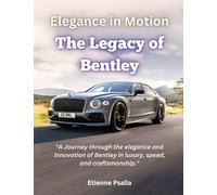 Elegance In Motion: The Legacy Of Bentley