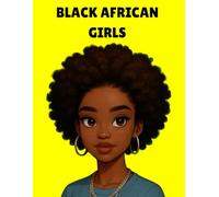Elegant African Girl & Black Woman Coloring Book for Adults: Beautiful Afro Hairstyles, Fashion, and Cultural Art Designs: A Stunning Collection of ... and Relaxing Stress Relief Pages for Adults