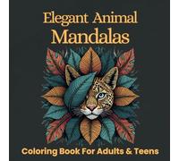 Elegant Animal Mandalas Coloring Book For Adults & Teens: Over 60 Simple Designs on a Black Background for Easy and Intermediate Skill, Perfect for ... (Simple Mandalas Coloring Collection)