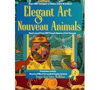 Elegant Art Nouveau Animals an Ornamental Coloring Book from 1897 Hand-Traced Historical Images by Sugar Gay Isber McMillan: Featuring the Joyful ... (Color, Create & Connect with Art History)