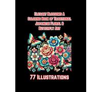 Elegant Blossoms A Coloring Book of Traditional Japanese Floral & Butterfly Art (Traditional Japanese Tattoo Art Coloring/Stencil Books)