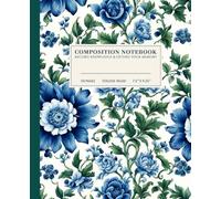 Elegant Blue & Green Floral Composition Notebook | Sophisticated College-Ruled Notebook: Large Detailed Flower Design | 110 Pages | 7.5" x 9.25" | Perfect for School, Work, or Personal Use