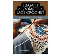 Elegant Broomstick Lace Crochet: Timeless Patterns and Modern Designs