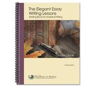 Elegant Essay Writing Lessons : Building Blocks for Analytical Writing