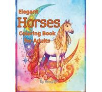 Elegant Horses Coloring Book for Adults: Relaxing Line Art Horse Designs for Stress Relief, Mindfulness, and Creative Calm