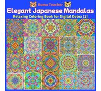 Elegant Japanese Mandalas: Relaxing Coloring Book for Digital Detox ([1])