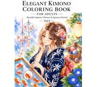 Elegant Kimono Coloring Book for Adult: Japanese Festivals