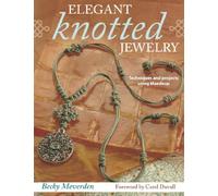 Elegant Knotted Jewelry: Techniques and Projects Using Maedeup