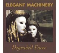 Elegant Machinery - Degraded Faces