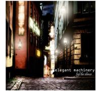 Elegant Machinery - Feel The Silence