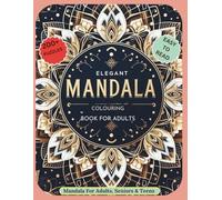 Elegant Mandala Colouring Book For Adults: Mindful Mandala Colouring for Adults, Seniors & Teens - 195+ Relaxing Designs for Stress Relief and ... Gift for Vacations, Holidays & Everyday Calm